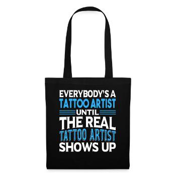 Tattoo Artist Real Tattoo Artist Shows Up - Tote Bag - black - Front