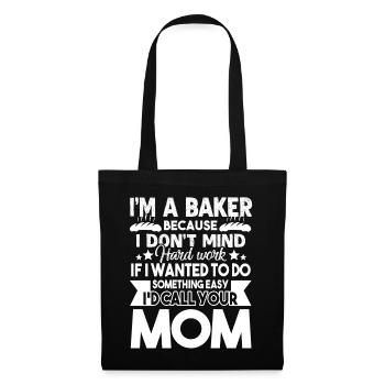 Baker I'm A Baker Because I Don't Mind Hard Work - Tote Bag - black - Front