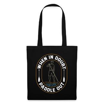 Stand Up Paddle When In Doubt Paddle Out Sup Board - Tote Bag - black - Front
