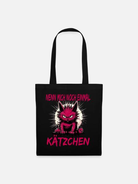 Nenn Mich Noch Einmal Kätzchen - Stoffbeutel - Schwarz