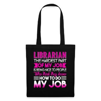 Librarian Librarian The Hardest Part Of My Job - Tote Bag - black - Front