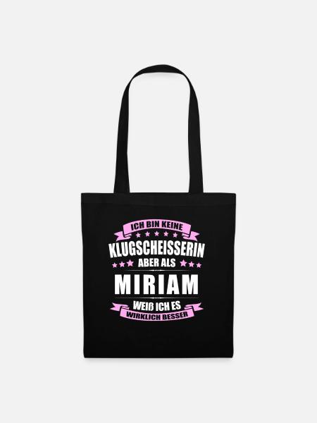 Name Miriam Vorname Klugscheisserin Namenstag - Stoffbeutel - Schwarz