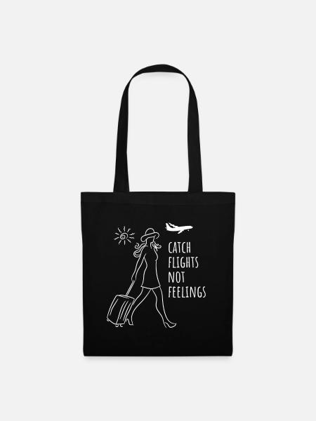 Catch Flights Not Feelings - Stoffbeutel - Schwarz
