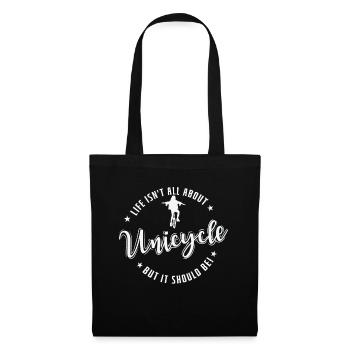 La vie n’est pas qu’une question de monocycle, mais elle devrait l’être! - Sac en tissu - noir - Devant