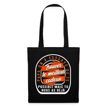 Papa On A Essaye De Te Trouver Le Meilleur Cadeau - Tote Bag - black - Front