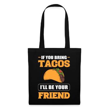Wenn du Tacos mitbringst, werde ich dein Freund - Stoffbeutel - Schwarz - Vorne