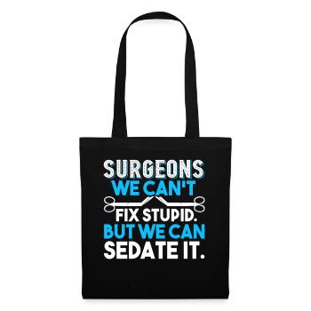 Surgeon Surgeon Can't Fix Stupid - Tote Bag - black - Front