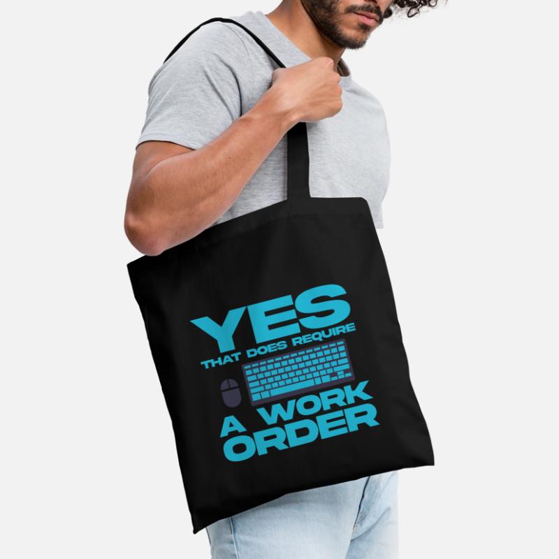 Yes, That Does Require A Work Order 4 Tote Bag