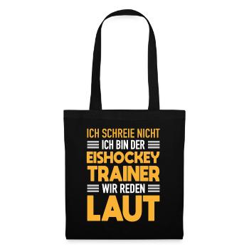 Eishockey Trainer Werden Laut Eishockey Coach - Stoffbeutel - Schwarz - Vorne