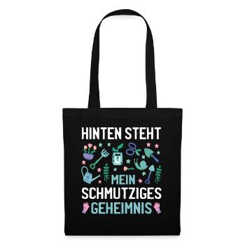 Hinten Steht Mein Schmutziges Geheimnis Garten - Stoffbeutel - Schwarz - Vorne