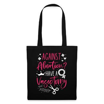 Feminist Against Abortion? Have A - Stoffbeutel - Schwarz - Vorne