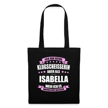 Name Isabella Vorname Klugscheisserin Namenstag - Stoffbeutel - Schwarz - Vorne