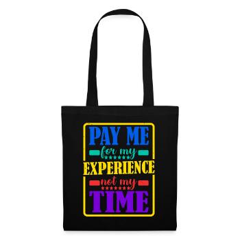 Payez-moi pour mon expérience, pas pour mon temps - Sac en tissu - noir - Devant