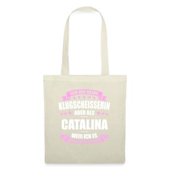 Name Catalina Vorname Klugscheisserin Namenstag - Stoffbeutel - Natur - Vorne