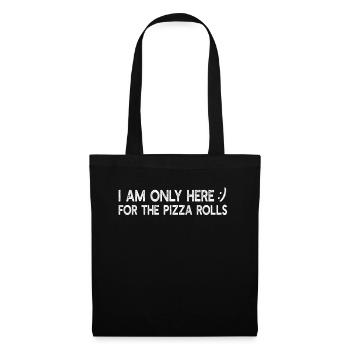 Pizza Lover I am only here for the pizza rolls - F - Stoffbeutel - Schwarz - Vorne