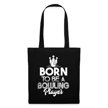 Bowling Born To Be A Bowling Player - Tote Bag - black - Front