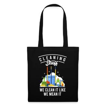 Cleaning Staff We Clean It Like We Mean It - Stoffbeutel - Schwarz - Vorne