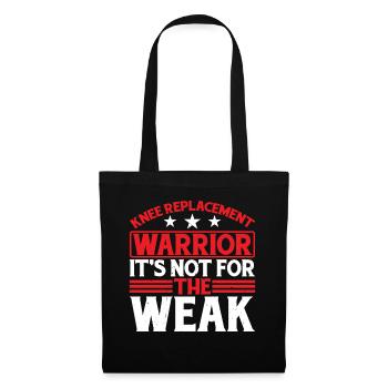 Knee Replacement Warrior, It's Not For The Weak 6 - Stoffbeutel - Schwarz - Vorne