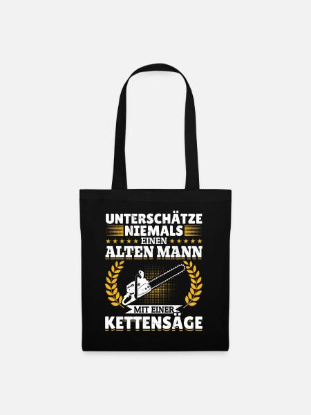 Unterschätze niemals ein alten Mann mit Kettensäge - Stoffbeutel - Schwarz