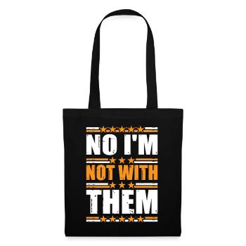 No I'm Not With Them 18 - Tote Bag - black - Front