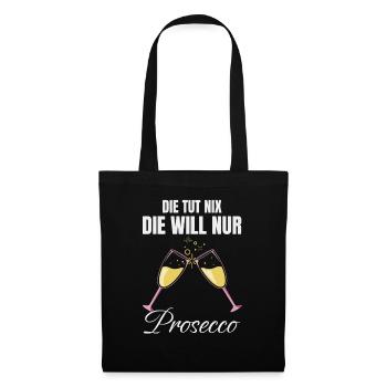 Elle ne fait rien, elle veut juste du Prosecco drôle - Sac en tissu - noir - Devant