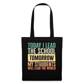 Principal Shirt, heute leite ich morgen die Schule - Stoffbeutel - Schwarz - Vorne