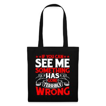 If you can see me, something has gone wrong 9 - Tote Bag - black - Front