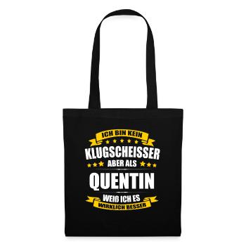 Name Quentin Vorname Klugscheisser Namenstag - Stoffbeutel - Schwarz - Vorne