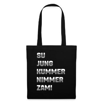 Su jung kummer nimmer zam - Stoffbeutel - Schwarz - Vorne