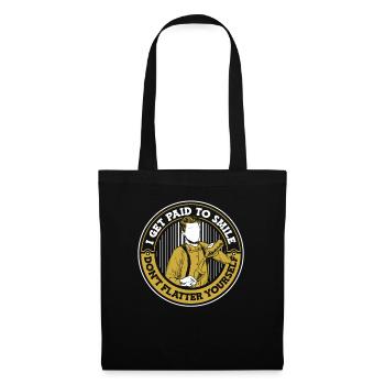 I Get Paid To Smile Don't Flutter Yourself - Tote Bag - black - Front