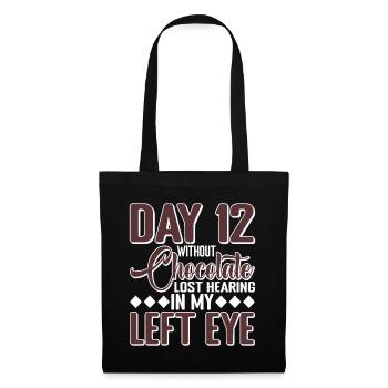 Without Chocolate, Lost Hearing In My Left Eye 7 - Tote Bag - black - Front