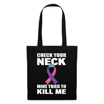 Check Your Neck Mine Tried To Kill Me Thyroid - Tote Bag - black - Front