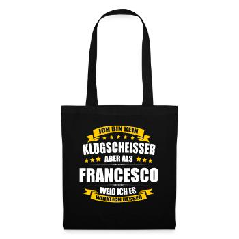Name Francesco Vorname Klugscheisser Namenstag - Stoffbeutel - Schwarz - Vorne