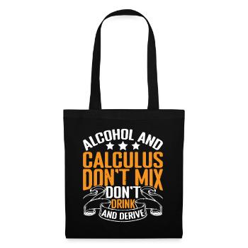 Alcohol And Calculus, Don't Drink And Derive 3 - Tote Bag - black - Front