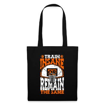 Entraînez-vous fou ou restez le même joueur de basket-ball - Sac en tissu - noir - Devant