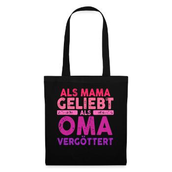 Als Mama Geliebt Als Oma Vergöttert - Stoffbeutel - Schwarz - Vorne