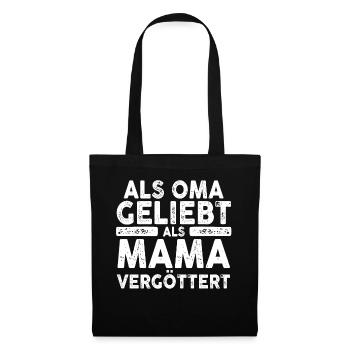 Als Oma Vergöttert Als Mama Geliebt - Stoffbeutel - Schwarz - Vorne