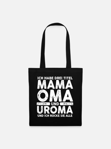 Ich Habe Drei Titel Mama Oma Und Uroma - Stoffbeutel - Schwarz