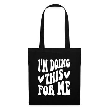 I'm Doing This For Me - Stoffbeutel - Schwarz - Vorne