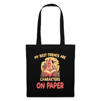 My Best Friends Are Charakters On Paper - Stoffbeutel - Schwarz - Vorne