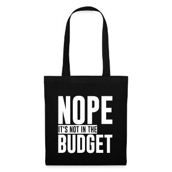 Nope It's Not In The Budget - Stoffbeutel - Schwarz - Vorne