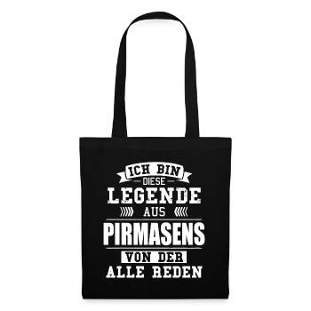 Stadt Pirmasens Deutschland Legende Spruch - Stoffbeutel - Schwarz - Vorne