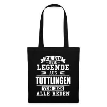 Stadt Tuttlingen Deutschland Legende Spruch - Stoffbeutel - Schwarz - Vorne