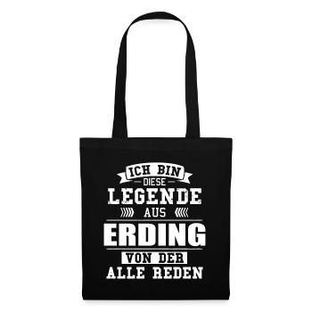 Stadt Erding Deutschland Legende Spruch - Stoffbeutel - Schwarz - Vorne
