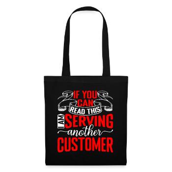 If You Can Read This I'm Serving Another Customer - Tote Bag - black - Front