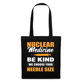 Nuclear Medicine Be Kind We Choose Your Needle - Tote Bag - black - Front