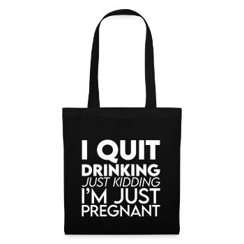 J’ai arrêté de boire, je plaisante, je suis juste enceinte - Sac en tissu - noir - Devant