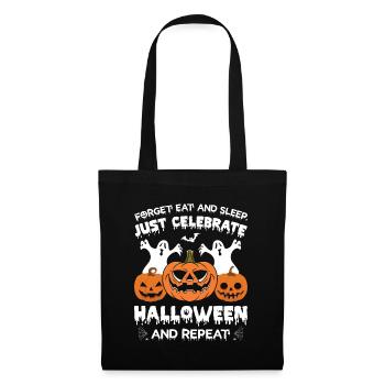 Forget Eat And Sleep Just Celebrate Halloween - Tote Bag - black - Front