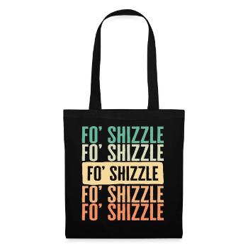 Positivity Shirt, Fo Shizzle Fo Shizzle Vintage - Tote Bag - black - Front