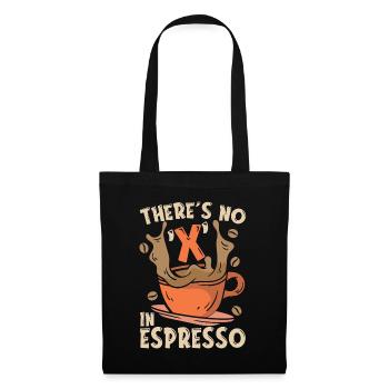 Espresso There's No X In Espresso Coffee Drinker - Tote Bag - black - Front